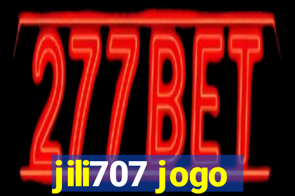 jili707 jogo